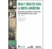 Ideas y debates para la nueva Argentina: Revistas políticas y culturales del peronismo (1946-1955). Volumen IV