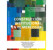 Construcción institucional en el Mercosur