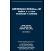 Integración regional de América Latina: Procesos y actores