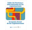 Taller de prácticas e intervenciones en las organizaciones. Economía social de las organizaciones: Cuaderno de estudios