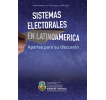 Sistemas Electorales en Latinoamérica: Aportes para su discusión
