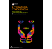 Literatura y violencia en la narrativa latinoamericana reciente