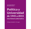 Política y universidad de 1945 a 2015: Una historia alternativa